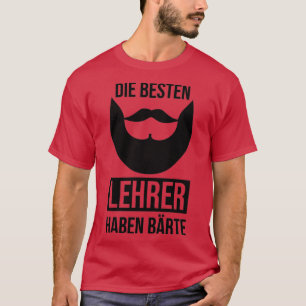 Die besten Lehrer haben Bärte 1 T-Shirt