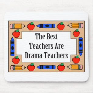 Die besten Lehrer sind Drama-Lehrer Mousepad