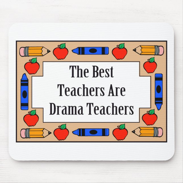 Die besten Lehrer sind Drama-Lehrer Mousepad (Vorne)