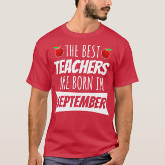 Die besten Lehrer sind im September Geboren T-Shirt