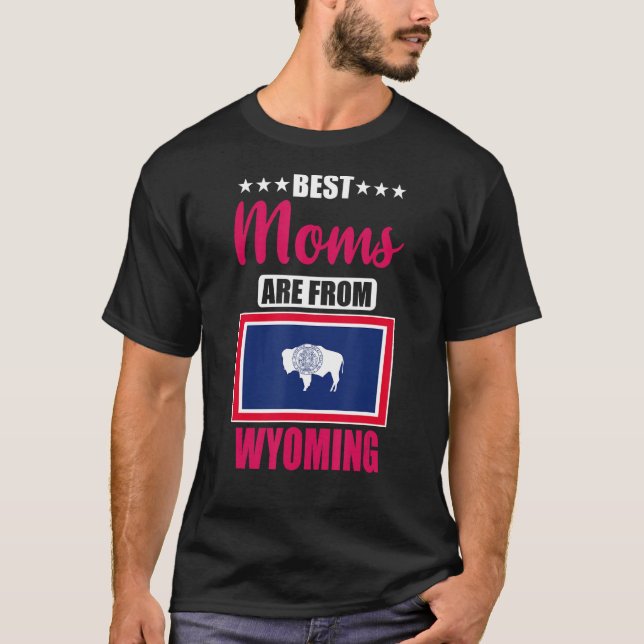 Die besten Mamas stammen von Wyoming T-Shirt (Vorderseite)