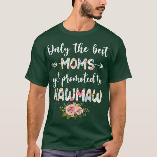 Die besten Mamas werden für Mawmaw Funny Floral we T-Shirt