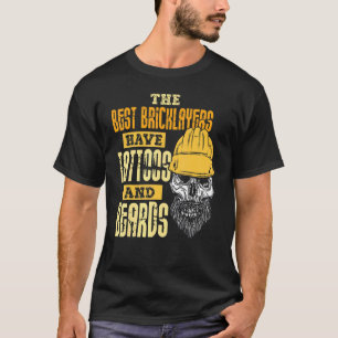 Die besten Maurer haben Tattoos und Bärte T-Shirt