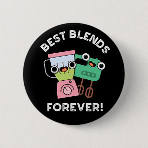 Die besten Mischungen für immer Funny BESTE FREUND Button