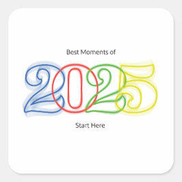 Die besten Momente des Jahres 2025 beginnen hier Quadratischer Aufkleber