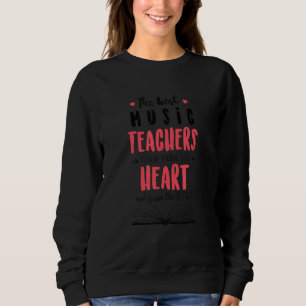 Die besten Musiklehrer unterrichten mit Herz Quote Sweatshirt