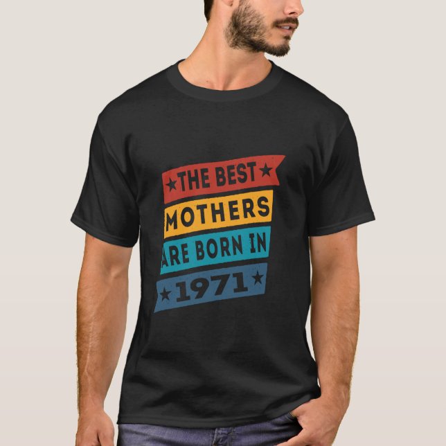 Die besten Mütter sind 1971 Geboren T-Shirt (Vorderseite)