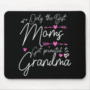 Die besten Mütter werden zur Großmutter befördert  Mousepad