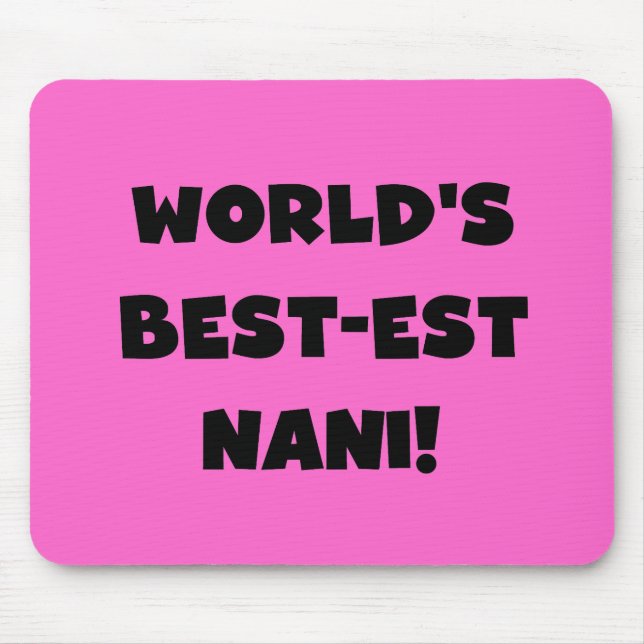 Die besten Nani-T - Shirt und Geschenke der Black  Mousepad (Vorne)