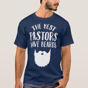 Die besten Pastoren haben Bärte Funny Pastor Class T-Shirt