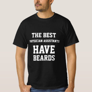 Die besten Physician Assistants haben Bärte T-Shi T-Shirt