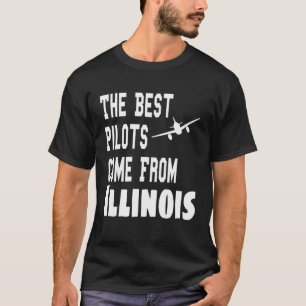 Die besten Piloten kommen von Illinois Aviation Fl T-Shirt