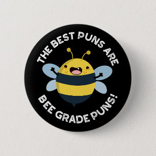 Die besten Puns sind Bee Grade Puns Bug Pun Dark B Button