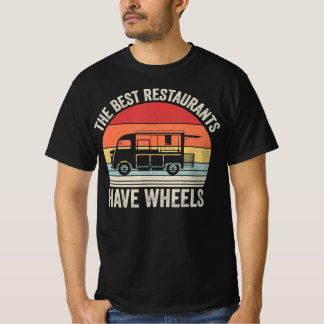Die besten Restaurants haben Räder Food Taco LKW K T-Shirt