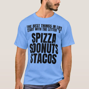 Die besten Sachen beginnen mit S Pizza Donuts Taco T-Shirt