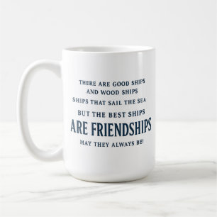 Die besten Schiffe sind Freundschaften Zitat Beste Kaffeetasse