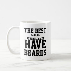 Die besten Schulpsychologen haben Bärte Kaffeetasse