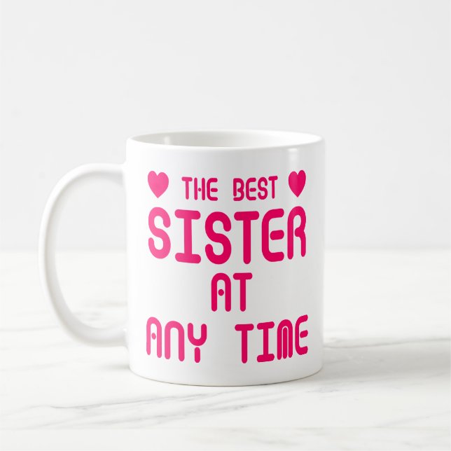 Die besten Schwester-jederzeit lustigen Kaffeetasse (Links)