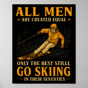 Die besten Skifahrer fahren noch mit siebzig Ski Poster