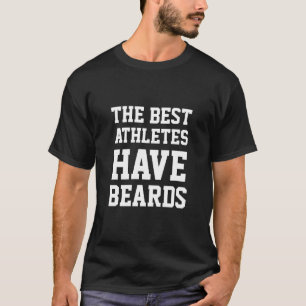 Die besten Sportler haben Bärte T-Shirt