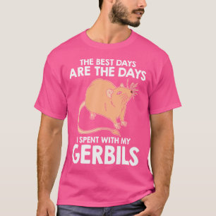 Die besten Tage sind die Tage, die ich mit meinen T-Shirt