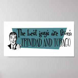 Die besten Typ kommen aus Trinidad und Tobago Poster