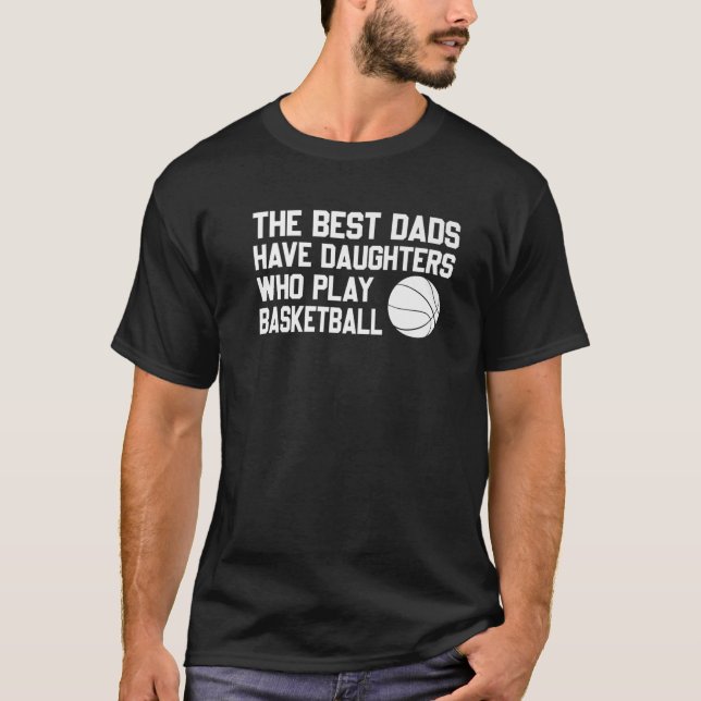 Die besten Vater haben Töchter, die Basketball spi T-Shirt (Vorderseite)