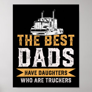 Die besten Väter haben Töchter, die Lastwagenfahre Poster