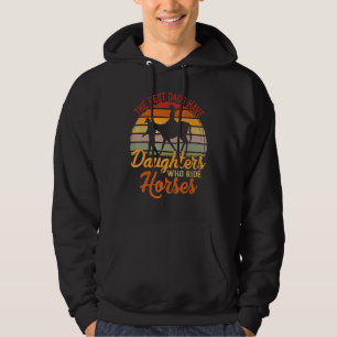 Die besten Vater haben Töchter, die Pferde reiten Hoodie