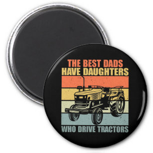 Die besten Vater haben Töchter, die Traktoren fahr Magnet