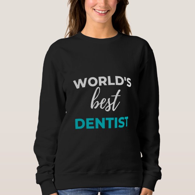 Die besten Zahnärzte der Welt Sweatshirt (Vorderseite)
