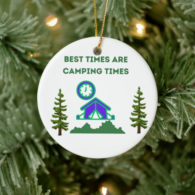 Die besten Zeiten sind die Camping-Zeiten auf eine Keramik Ornament (Baum)