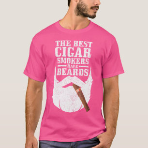 Die besten Zigarrenraucher haben Bärte Lustiges Zi T-Shirt