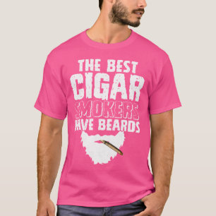 Die besten Zigarrenraucher haben Bärte Zigarrenrau T-Shirt