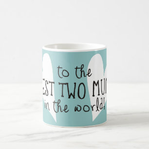 Die besten zwei Mamas in der Welt Kaffeetasse