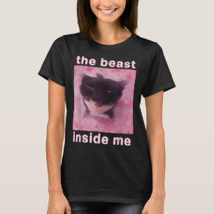 Die Bestie in Me Funny Cat Meme Sarcastic Inapp T-Shirt