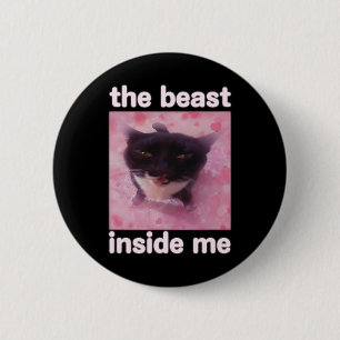 Die Bestie in mir Funny Cat Meme Geschenk für Männ Button