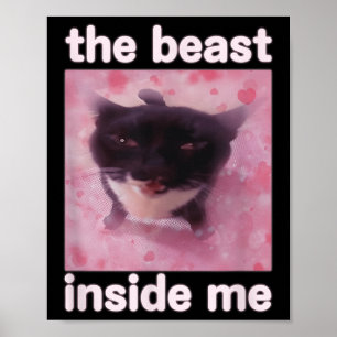 Die Bestie in mir Funny Cat Meme Geschenk für Männ Poster