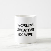 Die bestste ex Ehefrau-" Tasse "der Welt