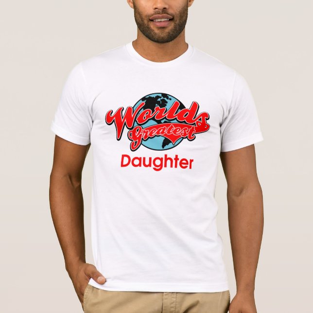 Die bestste Tochter der Welt T-Shirt (Vorderseite)