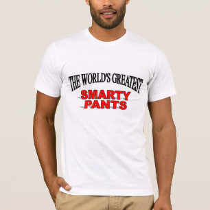 Die beststen der Smarty-Hosen der Welt T-Shirt