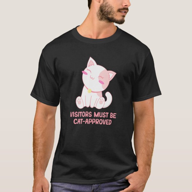 Die Besucher müssen eine Katzen-zugelassene Katze  T-Shirt (Vorderseite)