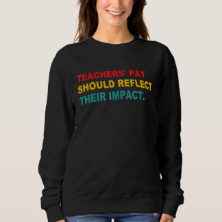 Die Bezahlung von Lehrern sollte ihre Auswirkungen Sweatshirt