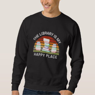 Die Bibliothek ist mein glücklicher Ort beim Lesen Sweatshirt