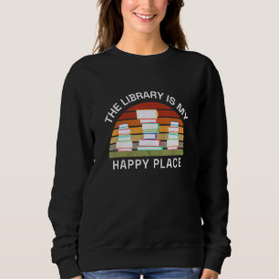 Die Bibliothek ist mein glücklicher Ort beim Lesen Sweatshirt
