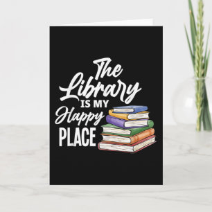 DIE BIBLIOTHEK IST MEIN GLÜCKLICHER ORT KARTE