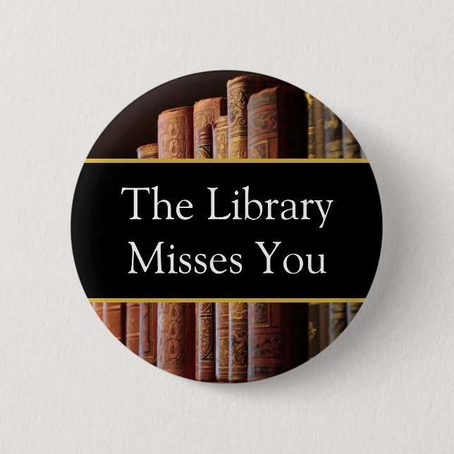 Die Bibliothek vermisst dich, Buchliebhaber Button (Vorderseite)
