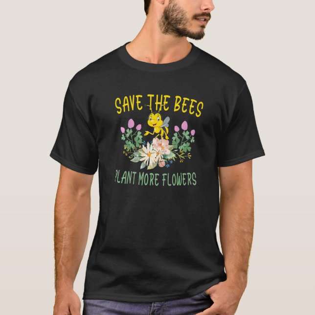 Die Bienen-Pflanze mehr Blume Tieraktivisten geret T-Shirt (Vorderseite)