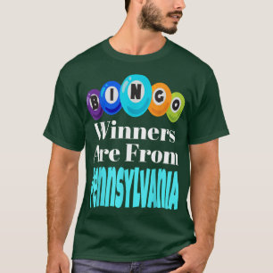 Die Bingogewinner kommen aus Pennsylvania Funny Ga T-Shirt