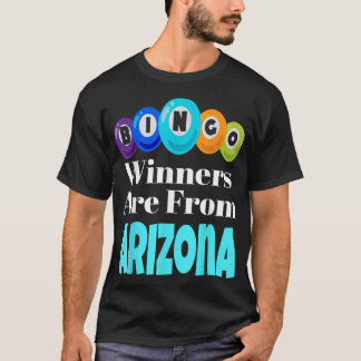 Die Bingosieger kommen aus Arizona T-Shirt